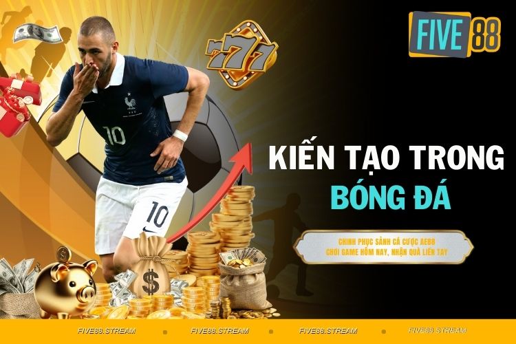 Kiến tạo trong môn thể thao vua có dễ không?