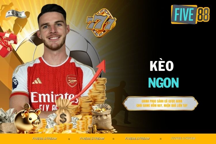 Kèo ngon - Cách nhận biết cơ hội chuẩn xác từ chuyên gia