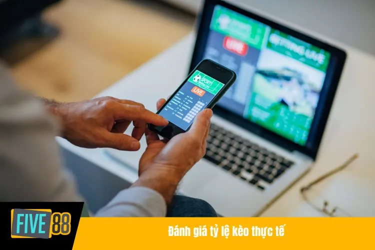 Đánh giá tỷ lệ kèo thực tế