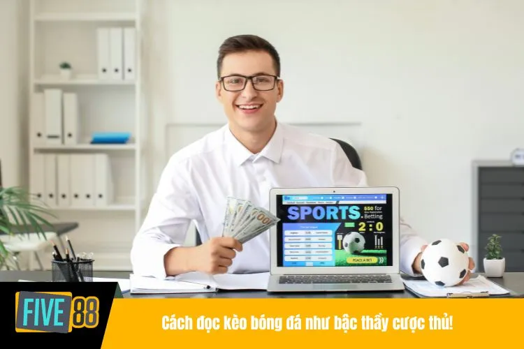 Cách đọc kèo bóng đá dễ hiểu cho chiến hữu mới bắt đầu