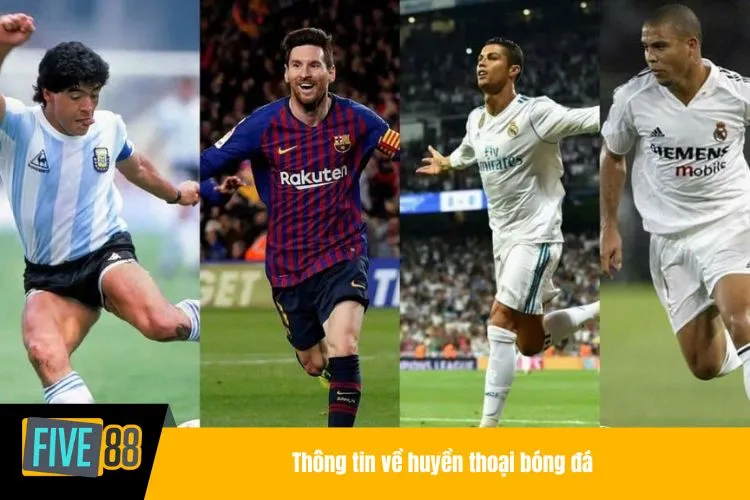 Thông tin về huyền thoại bóng đá