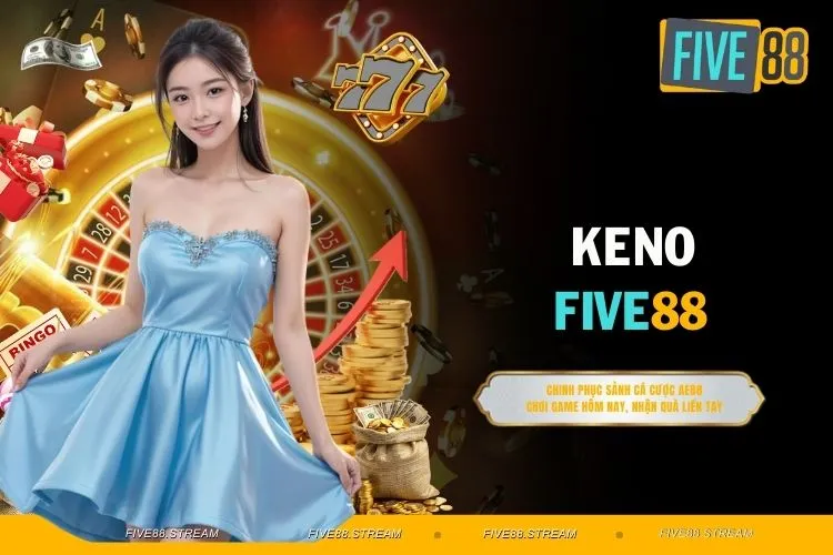 Keno FIVE88 - Thông Tin Về Trò Chơi Xổ Số Nhanh Thú Vị