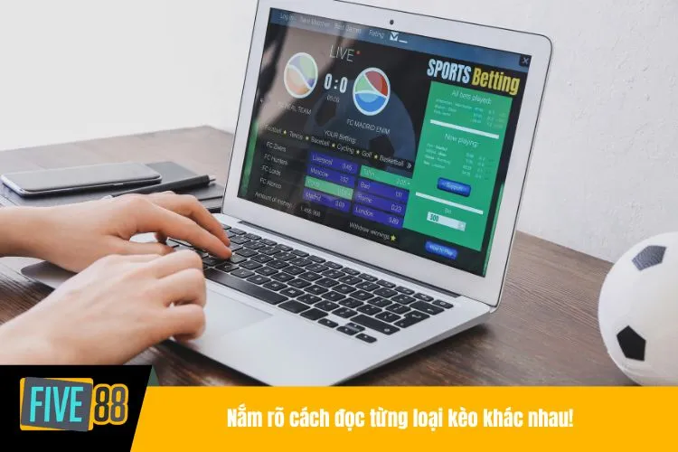 Nắm rõ cách đọc từng loại kèo khác nhau!